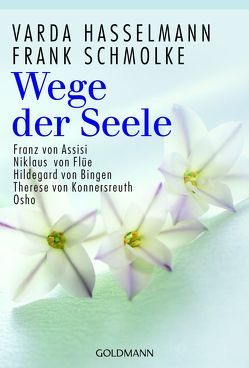 Wege der Seele von Hasselmann,  Varda, Schmolke,  Frank