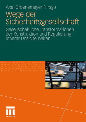 Wege der Sicherheitsgesellschaft von Groenemeyer,  Axel