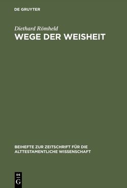 Wege der Weisheit von Römheld,  Diethard