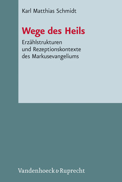 Wege des Heils von Schmidt,  Karl Matthias, Schmidt,  Matthias