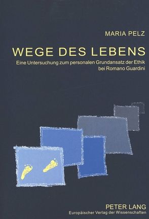 Wege des Lebens von Pelz,  Maria