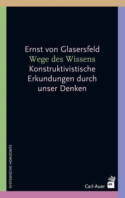 Wege des Wissens von Glasersfeld,  Ernst von