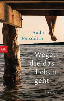 Wege, die das Leben geht von Jónsdóttir,  Audur, Magnusson,  Kristof