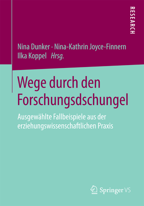 Wege durch den Forschungsdschungel von Dunker,  Nina, Joyce-Finnern,  Nina-Kathrin, Koppel,  llka