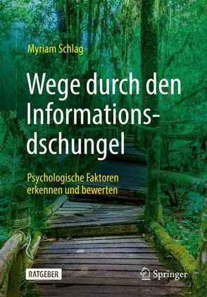 Wege durch den Informationsdschungel von Schlag,  Myriam