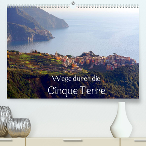 Wege durch die Cinque Terre (Premium, hochwertiger DIN A2 Wandkalender 2022, Kunstdruck in Hochglanz) von Erbacher,  Thomas