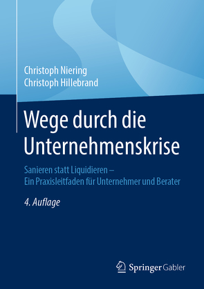 Wege durch die Unternehmenskrise von Hillebrand,  Christoph, Niering,  Christoph