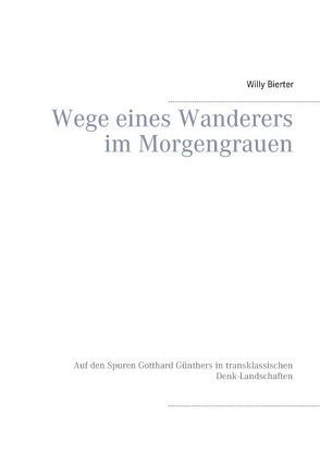 Wege eines Wanderers im Morgengrauen von Bierter,  Willy