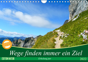 Wege finden immer ein Ziel (Wandkalender 2022 DIN A4 quer) von Vogel,  Carmen