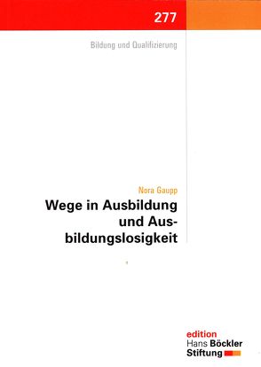 Wege in Ausbildung und Ausbildungslosigkeit von Gaupp,  Nora