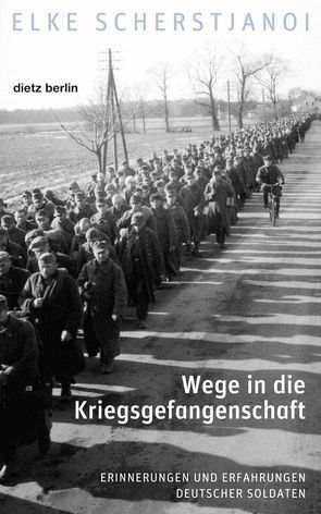 Wege in die Kriegsgefangenschaft von Scherstjanoi,  Elke