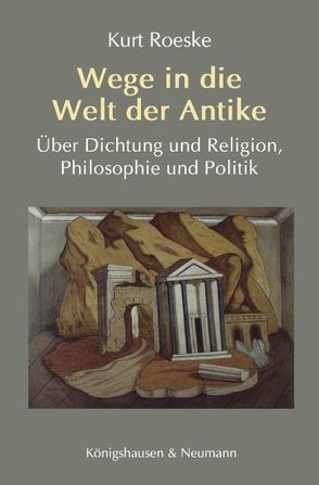 Wege in die Welt der Antike von Roeske,  Kurt