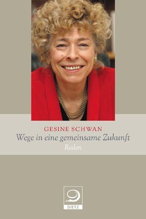 Wege in eine gemeinsame Zukunft von Schwan,  Gesine