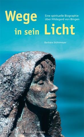 Wege in sein Licht von Stühlmeyer,  Barbara