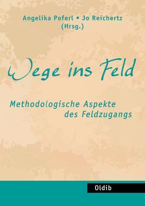 Wege ins Feld von Poferl,  Angelika, Reichertz,  Jo