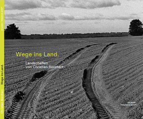 Wege ins Land. von Borchert,  Christian