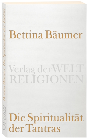 Die Spiritualität der Tantras von Abhinavagupta, Bäumer,  Bettina, Bümer,  Bettina