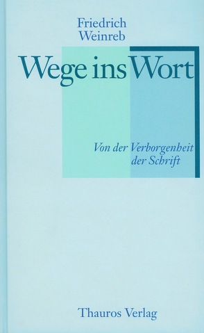 Wege ins Wort von Ringger,  Heini, Schneider,  Christian, Weinreb,  Friedrich