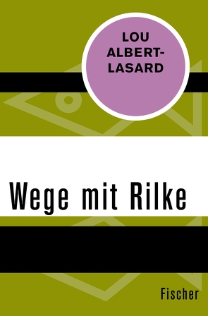 Wege mit Rilke von Albert-Lasard,  Lou