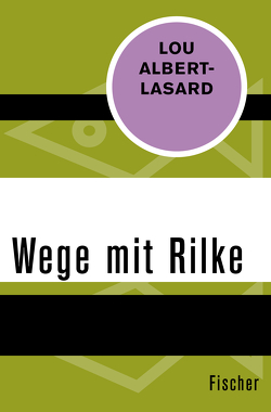 Wege mit Rilke von Albert-Lasard,  Lou