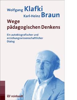 Wege pädagogischen Denkens von Braun,  Karl H, Klafki,  Wolfgang