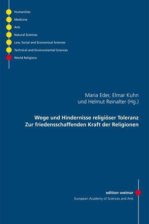 Wege und Hindernisse religiöser Toleranz von Bielefeldt,  Heiner, Blum,  Ulrich, Davidowicz,  Klaus S., Dierksmeier,  Claus, Eder,  Maria, Ernst,  Michael, Hastedt,  Heiner, Ike,  Obiora, Kuhn,  Elmar, Malik,  Jamal, Nida-Ruemelin,  Julian, Reinalter,  Helmut, Schmidinger,  Heinrich, Streissler,  Erich W.