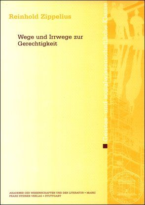 Wege und Irrwege zur Gerechtigkeit von Zippelius,  Reinhold