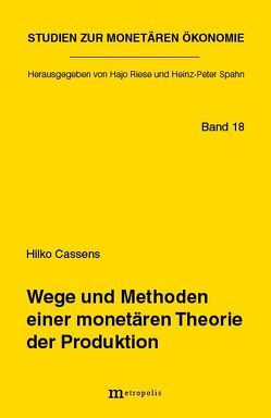 Wege und Methoden einer monetärten Theorie der Produktion von Cassens,  Hilko