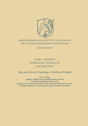 Wege und Ziele der Forschung in Nordrhein-Westfalen von Hermann,  Schenck, Karl,  Arnold, Leo,  Brandt