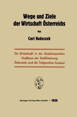 Wege und Ziele der Wirtschaft Österreichs von Hudeczek,  Carl