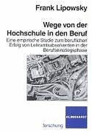 Wege von der Hochschule in den Beruf von Lipowsky,  Frank