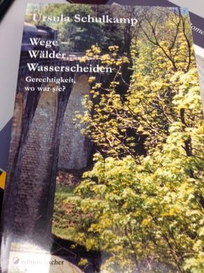 Wege – Wälder – Wasserscheiden von Schulkamp,  Ursula