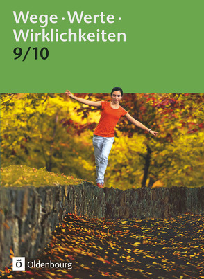 Wege. Werte. Wirklichkeiten – Allgemeine Ausgabe – 9./10. Schuljahr von Kellermann,  Ralf, Kemmerzell,  Anja, Michaelis,  Christiane, Schimschal,  Thorsten, Stuckmann,  Stefan, Thyen,  Anke, Warmbold,  Till