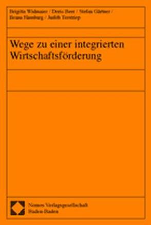 Wege zu einer integrierten Wirtschaftsförderung von Beer,  Doris, Gärtner,  Stefan, Hamburg,  Ileana, Terstriep,  Judith, Widmaier,  Brigitta