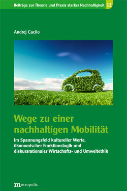 Wege zu einer nachhaltigen Mobilität von Cacilo,  Andrej