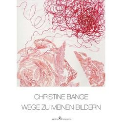 Wege zu meinen Bildern von Bange,  Christine