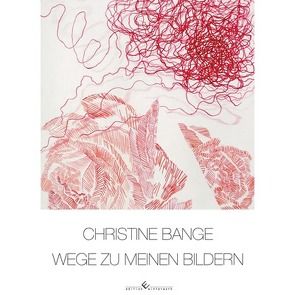 Wege zu meinen Bildern von Bange,  Christine