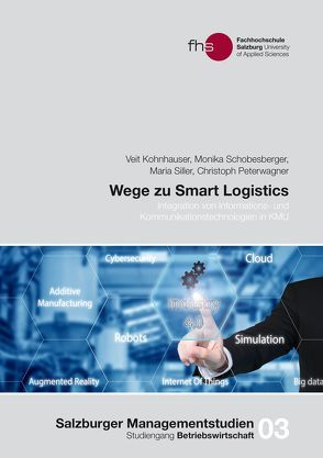 Wege zu Smart Logistics von Freischlager,  Gabriele, Kohnhauser,  Veit, Peterwagner,  Christoph, Schobesberger,  Monika, Siller,  Maria, Steiner,  Roald