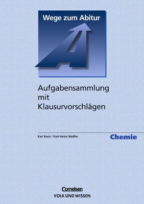 Wege zum Abitur / Chemie von Kanz,  Karl, Nießler,  Karl-Heinz