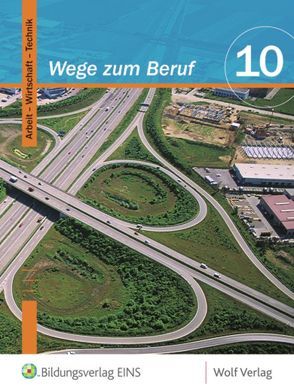 Wege zum Beruf / Wege zum Beruf: Arbeit – Wirtschaft – Technik von Frauenknecht,  Thomas, Kohl,  Heinrich, Moser,  Josef, Troidl,  Josef