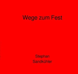 Wege zum Fest von Sandkühler,  Stephan