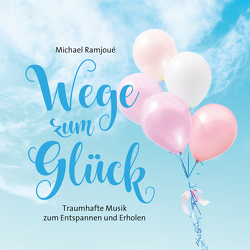 Wege zum Glück von Ramjoue,  Michael