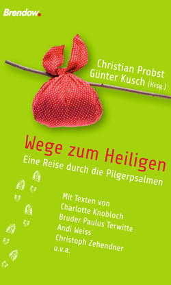 Wege zum Heiligen von Kusch,  Günther, Probst,  Christian