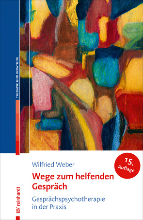 Wege zum helfenden Gespräch von Weber,  Wilfried