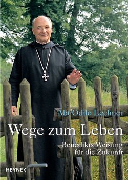 Wege zum Leben von Lechner,  Odilo