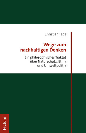 Wege zum nachhaltigen Denken von Tepe,  Christian