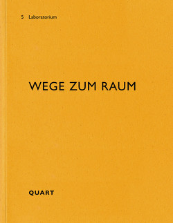 Wege zum Raum von Alessi,  Alberto, Althaus,  Peter, Baumann,  Damaris, Biechteler,  Heike, Deon,  Luca, Dusseiller,  Yves, Hochschule Luzern – Technik & Architektur, Juppien,  Angelika, Käferstein,  Johannes, Rossbauer,  Wolfgang, Rossmaier,  Lando, Seifert,  Annika, Wettstein,  Felix