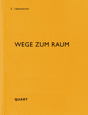 Wege zum Raum von Alessi,  Alberto, Althaus,  Peter, Baumann,  Damaris, Biechteler,  Heike, Deon,  Luca, Dusseiller,  Yves, Hochschule Luzern – Technik & Architektur, Juppien,  Angelika, Käferstein,  Johannes, Rossbauer,  Wolfgang, Rossmaier,  Lando, Seifert,  Annika, Wettstein,  Felix