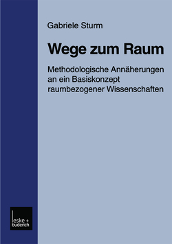 Wege zum Raum von Sturm,  Gabriele