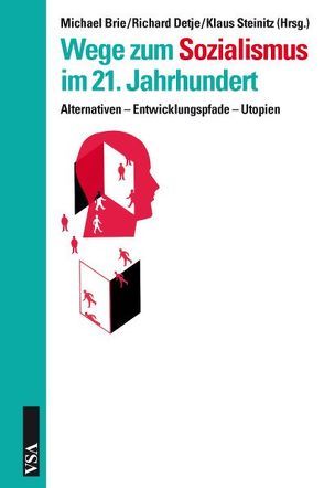 Wege zum Sozialismus im 21. Jahrhundert von Brie,  Michael, Detje,  Richard, Steinitz,  Klaus